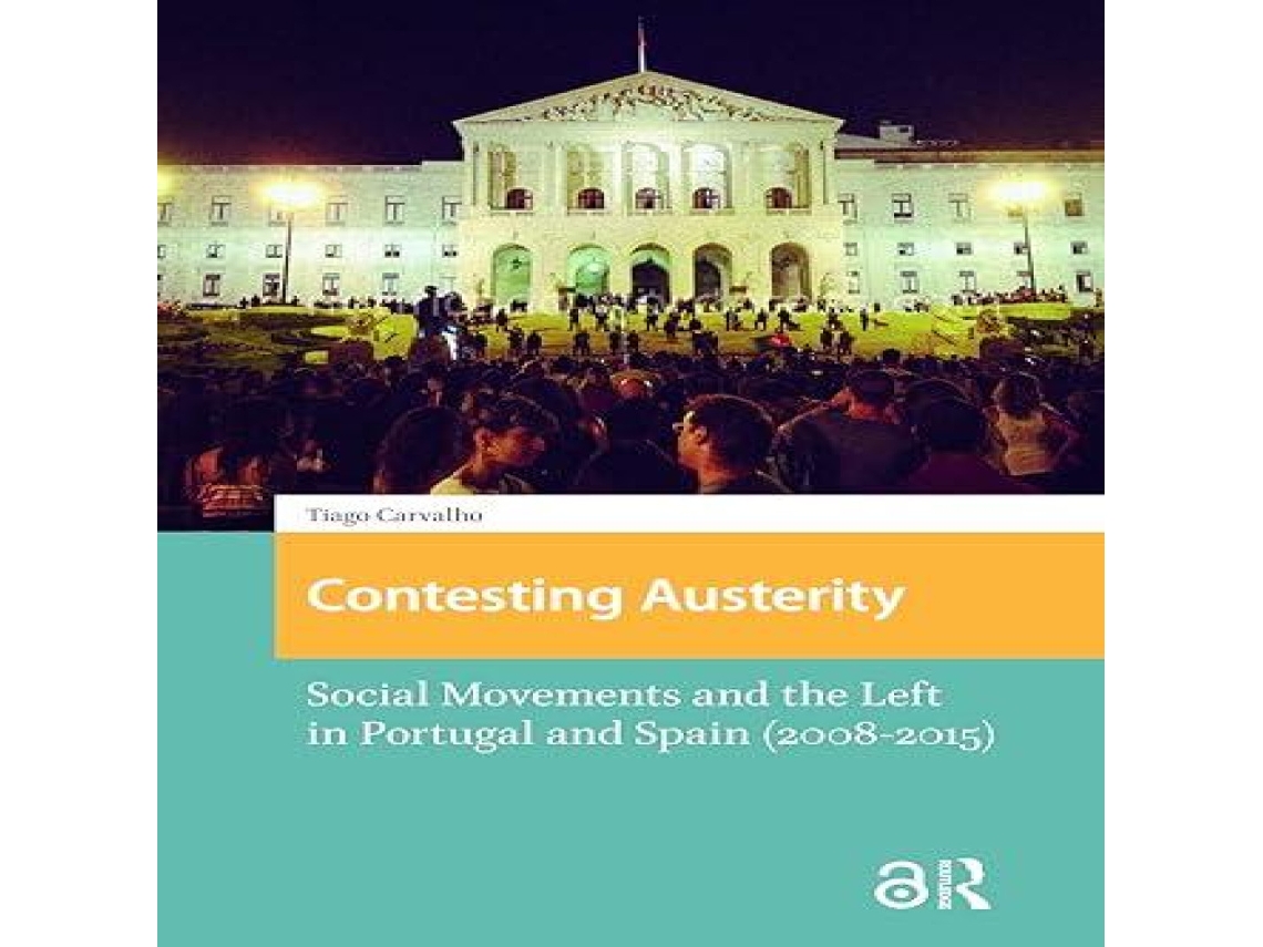Livro Contesting Austerity de Tiago Carvalho (Inglês)