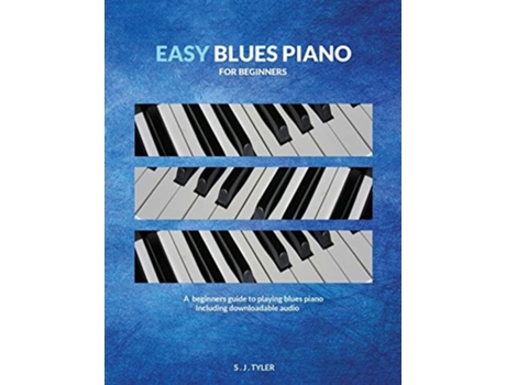 Livro Easy Blues Piano For Beginners de S J TYLER (Inglês)