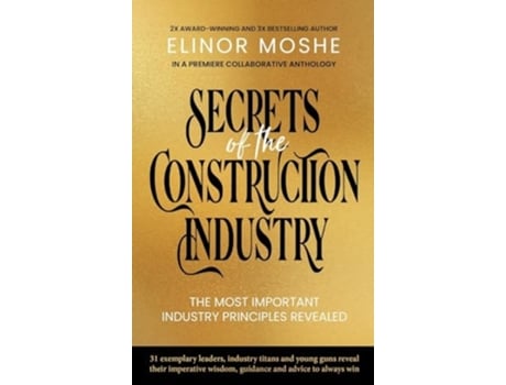 Livro Secrets of the Construction Industry The Most Important Industry Principles Revealed de Elinor Moshe (Inglês - Capa Dura)