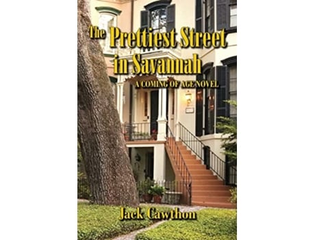 Livro The Prettiest Street In Savannah A Coming Of Age Novel De Jack Cawthon (inglês)