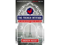 Livro The French Intifada The Long War Between France and its Arabs de Andrew Hussey (Inglês)