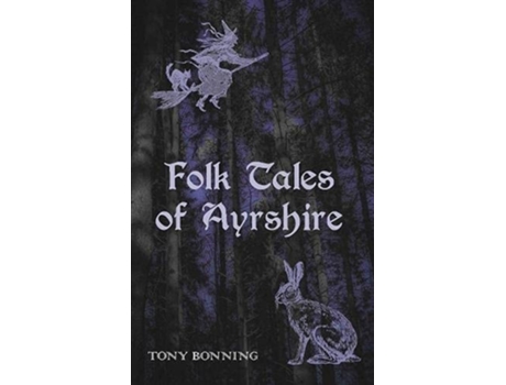 Livro Folk Tales of Ayrshire de Tony Bonning (Inglês)