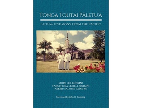 Livro Tonga Toutai Paletua Faith and Testimony from the Pacific de Siope Lee Kinikini (Inglês)