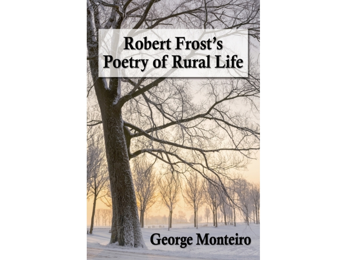 Livro Robert Frost's Poetry of Rural Life George Monteiro (Inglês)