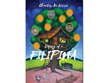Livro Legacy Of A Filipina De Charles Au Lavoie (inglês)