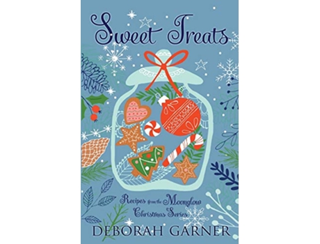 Livro Sweet Treats Recipes from the Moonglow Christmas Series de Deborah Garner (Inglês)