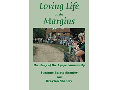 Livro Loving Life on the Margins the story of the Agape community de Suzanne Belote Shanley Brayton Shanley (Inglês)
