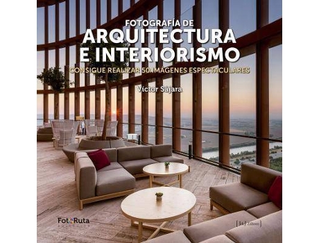 Livro Fotografía de arquitectura e interiorismo: Consigue realizar 50 imágenes espectaculares de Sájara, Víctor (Espanhol)