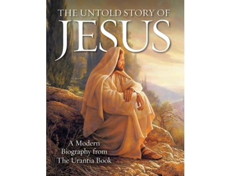 Livro The Untold Story Of Jesus De Urantia Press (inglês)