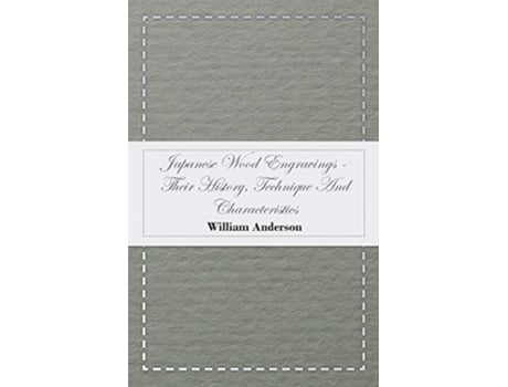 Livro Japanese Wood Engravings Their History Technique And Characteristics de William Anderson (Inglês)