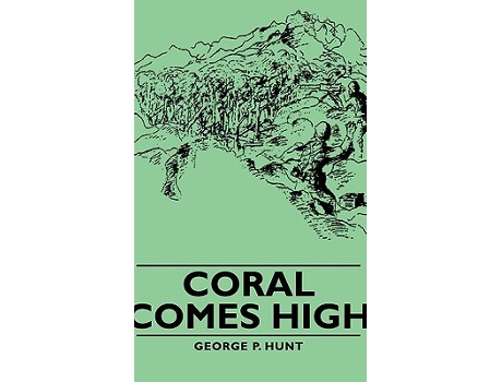 Livro Coral Comes High de George P Hunt (Inglês)