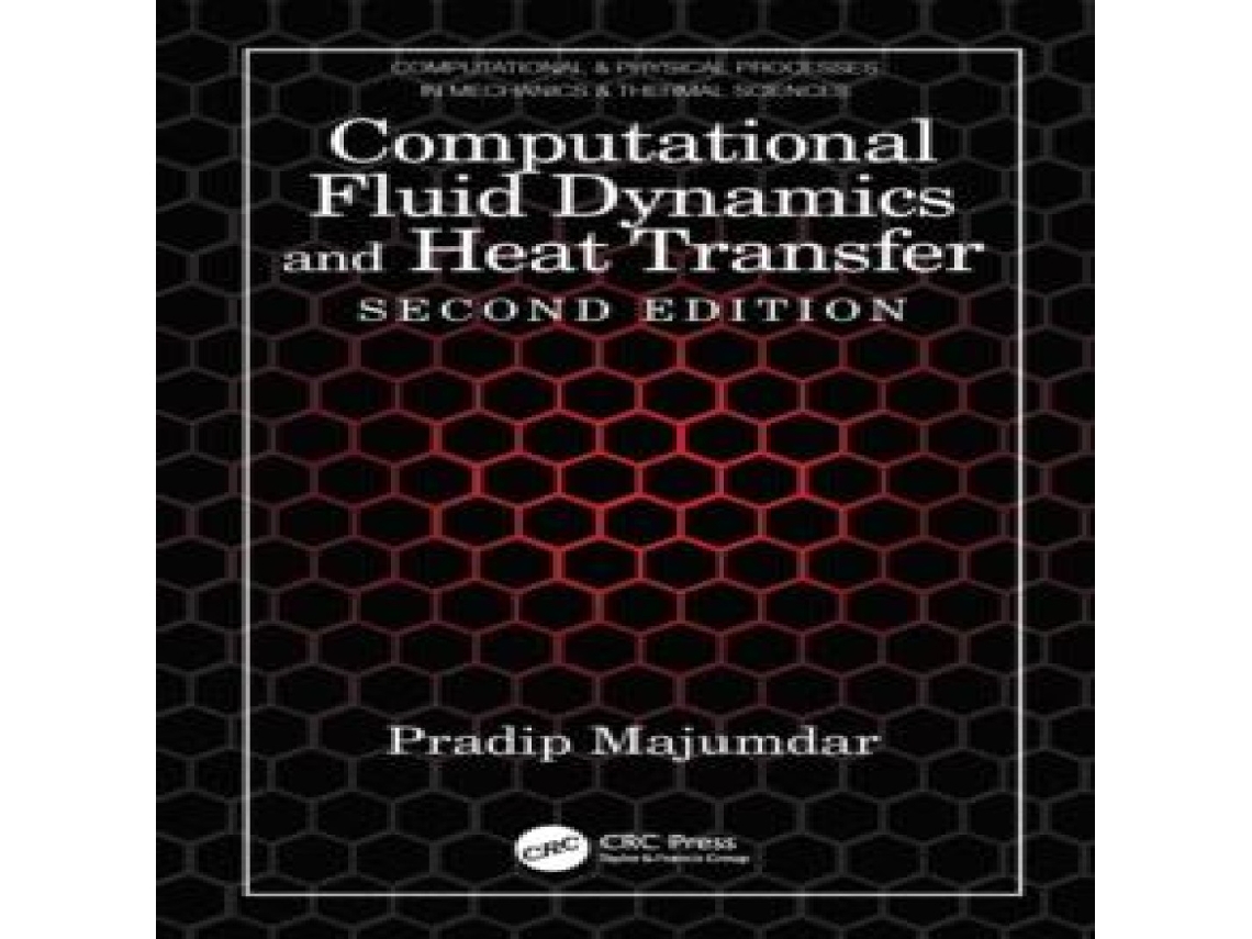 Livro Computational Fluid Dynamics and Heat Transfer de Pradip Majumdar (Inglês)