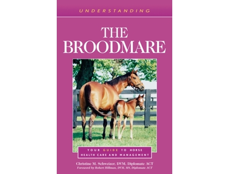 Livro Understanding The Broodmare De Christine M Schweizer (inglês)