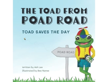 Livro The Toad From Poad Road, Toad Saves The Day De Ash Lee (inglês)