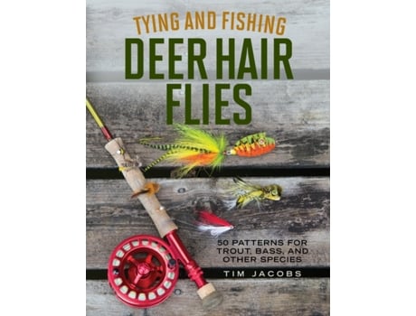 Livro tying and fishing deer hair flies de tim jacobs (inglês)