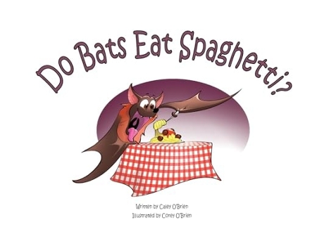 Livro Do Bats Eat Spaghetti? de Caley O'Brien (Inglês - Capa Dura)