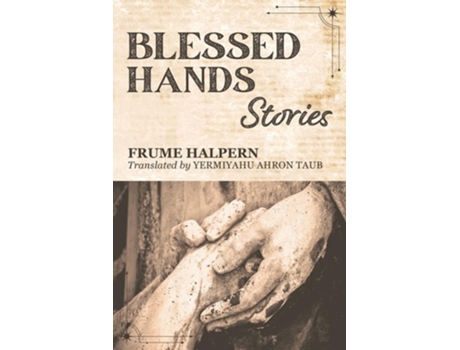 Livro Blessed Hands Stories de Frume Halpern (Inglês)