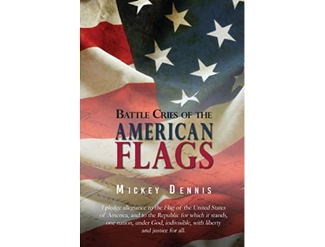 Livro Battle Cries of the American Flags Revised Edition de Mickey Dennis (Inglês)