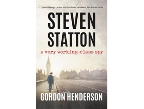 Livro Steven Statton - a very working-class spy de Gordon Henderson (Inglês)