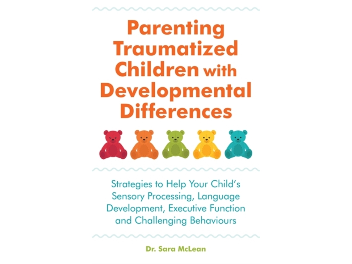 Livro Parenting Traumatized Children with Developmental Differences de Mclean (Inglês)