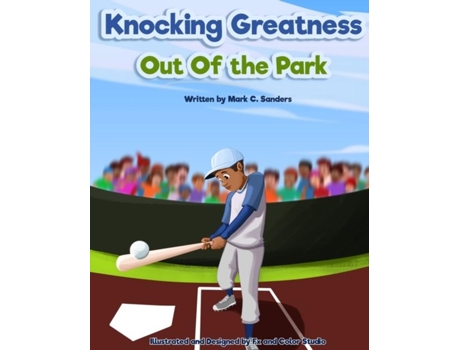Livro Knocking Greatness Out Of The Park De Sanders, Mark Et Al. (inglês)