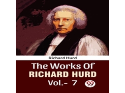 Livro The Works Of Richard Hurd Vol.-7 de Double 9 Books (Inglês)