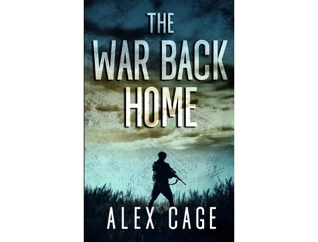 Livro The War Back Home De Alex Cage (inglês)