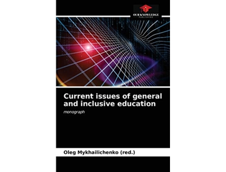 Livro Current issues of general and inclusive education monograph de Red Oleg Mykhailichenko (Inglês)