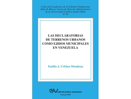Livro La Declaratoria De Terrenos Urbanos Como Ejidos Municipales En Venezuela De Emilio J Urbina Mendoza (inglês)