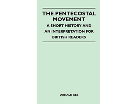Livro The Pentecostal Movement A Short History And An Interpretation For British Readers de Donald Gee (Inglês)