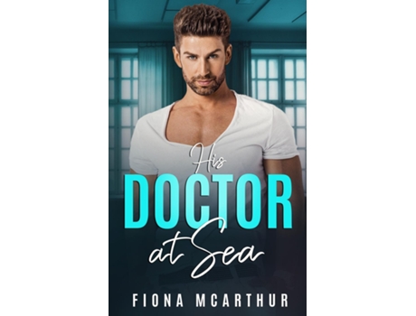 Livro His Doctor at Sea de Fiona McArthur (Inglês)