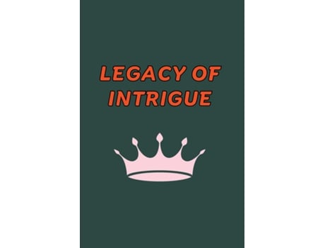 Livro Legacy of Intrigue de Aysha juna (Inglês)