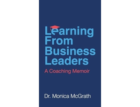 Livro Learning From Business Leaders A Coaching Memoir de Monica McGrath (Inglês)