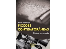 Livro Ficções Contemporâneas História E Memória De Marilene Weinhardt (português Do Brasil)
