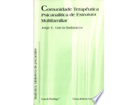 Livro COMUNIDADE TERAPÊUTICA PSICANALÍTICA DE ESTRUTURA MULTIFAMILIAR de BADARACCO, JORGE E. GARCIA (Português do Brasil)