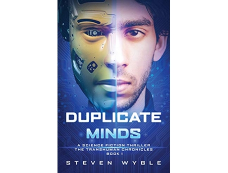 Livro Duplicate Minds A Science Fiction Thriller Transhuman Chronicles de Steven Wyble (Inglês)