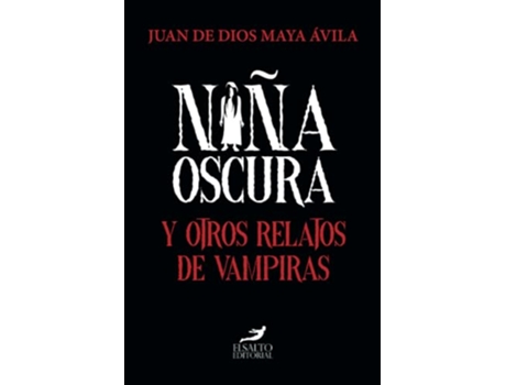 Livro Nina Oscura Y Otros Relatos De Vampiras de Juan de Dios Maya Ávila (Espanhol)