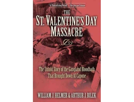 Livro The St. Valentine's Day Massacre: The Untold Story of the Gangland Bloodbath That Brought Down Al Capone (Inglês)