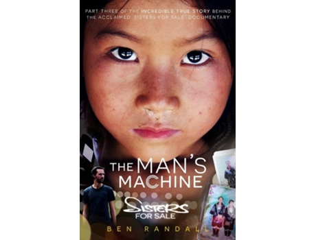 Livro The Mans Machine Part Three Of The Incredible True Story Behind The Acclaimed Sisters For Sale Documentary De Ben Randall (inglês)