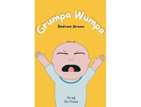 Livro Grumpa Wumpa Bedtime Drama de Greg Grillone (Inglês)