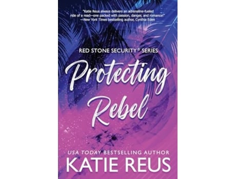 Livro Protecting Rebel de Katie Reus (Inglês)