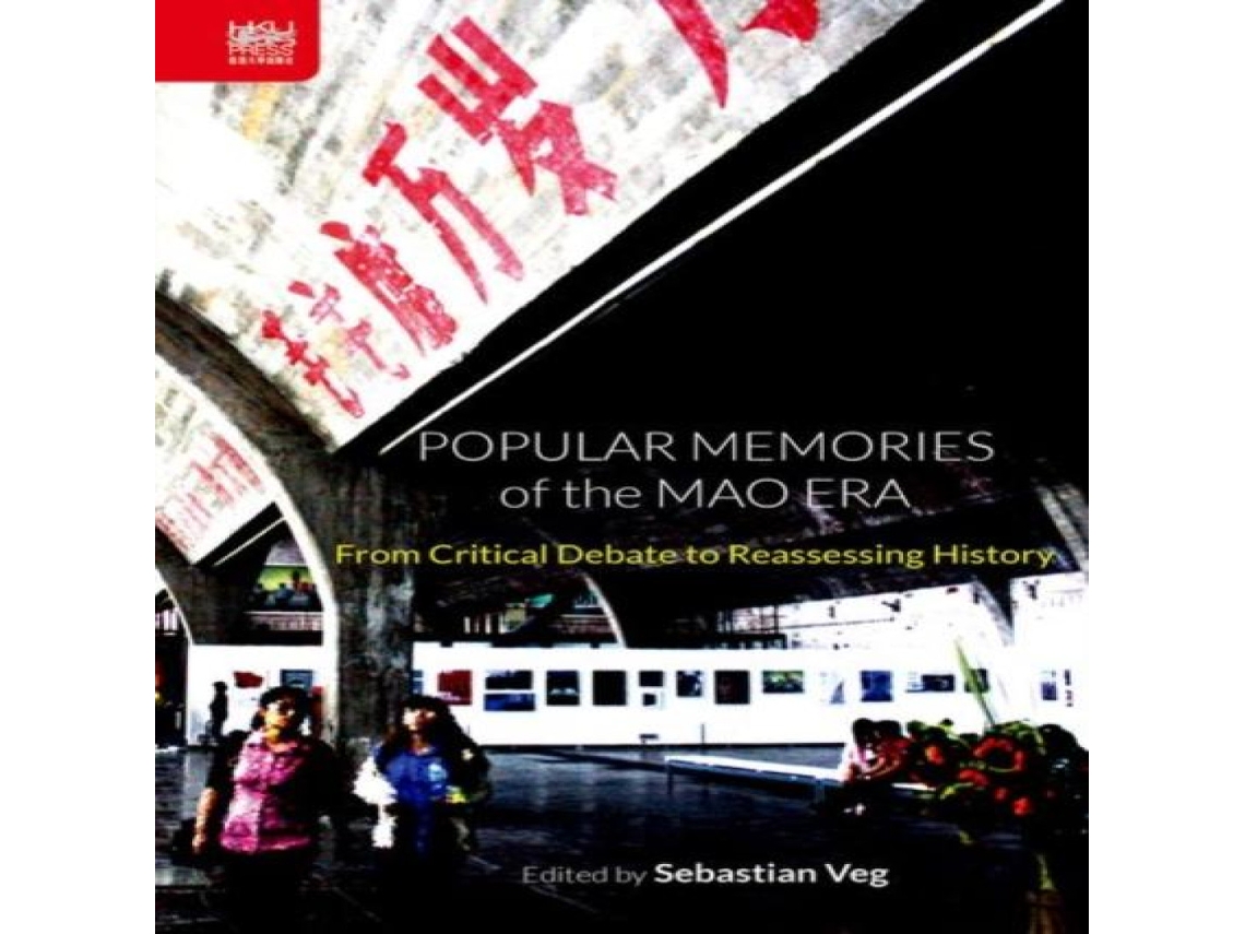 Livro Popular Memories of the Mao Era From Critical Debate to Reassessing History de Hong Kong University Press (Inglês)