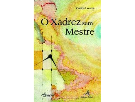 Livro O Xadrez Sem Mestre de Carlos Loures (Português)