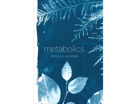 Livro Metabolics – Poems de Jessica E Johnson (Inglês)