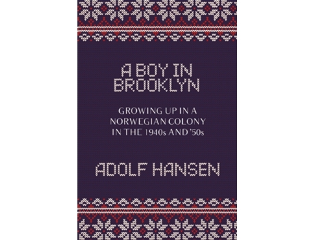 Livro A Boy in Brooklyn: Growing Up in a Norwegian Colony in the 1940s and ’50s Adolf Hansen (Inglês)