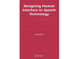 Livro Designing Human Interface in Speech Technology de Fang Chen (Inglês)