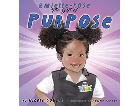Livro Amielle Rose The Gift of Purpose de Nicole Duhart (Inglês)