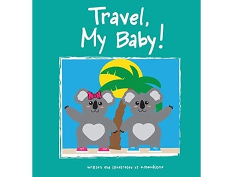 Livro Travel My Baby de Erika Macchione (Inglês)