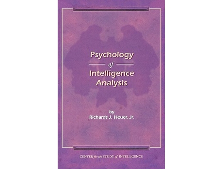 Livro The Psychology of Intelligence Analysis de Richard J Heuer (Inglês)
