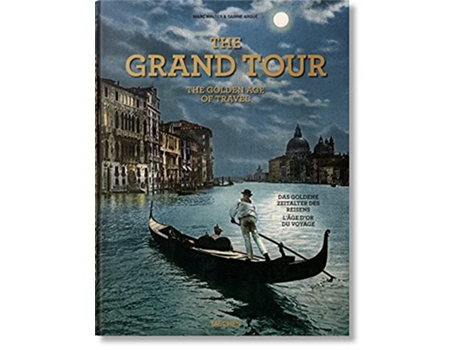 Livro The Grand Tour The Golden Age of Travel de Marc Walter Sabine Arqu (Alemão)